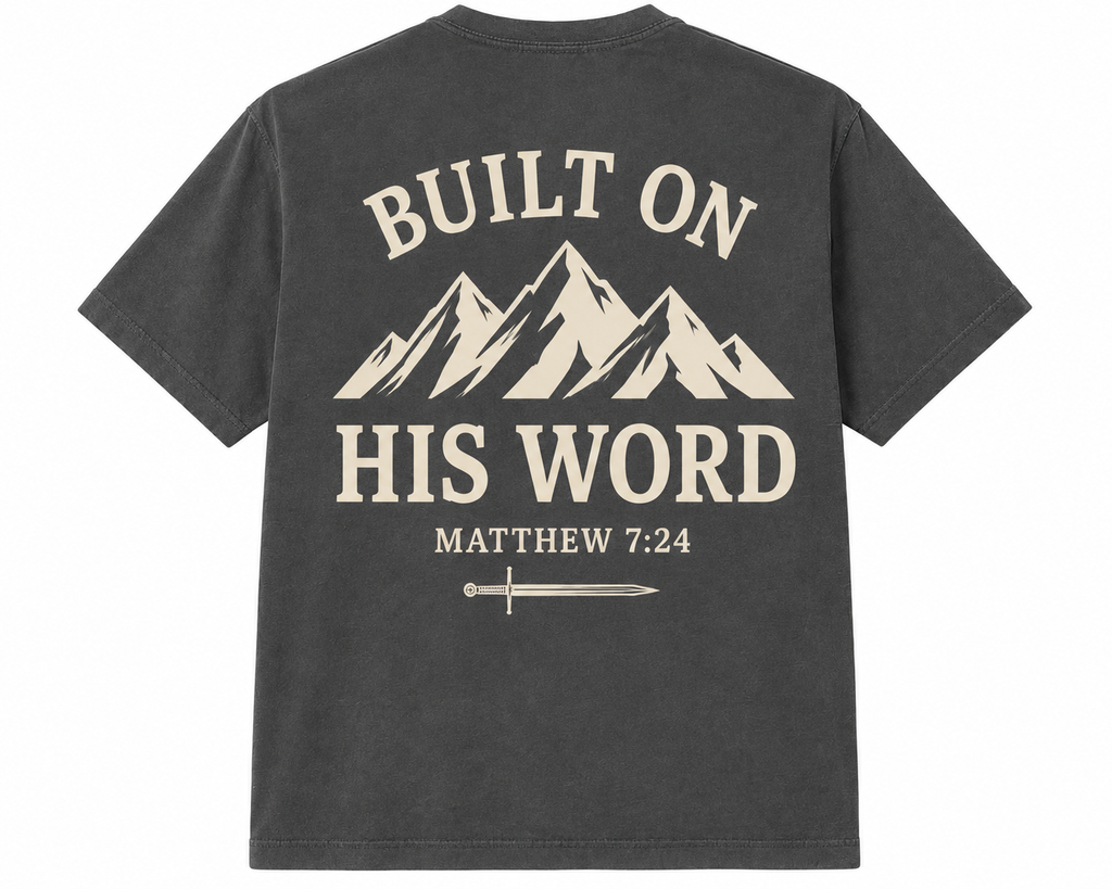 Built On HIs Word T-Shirt